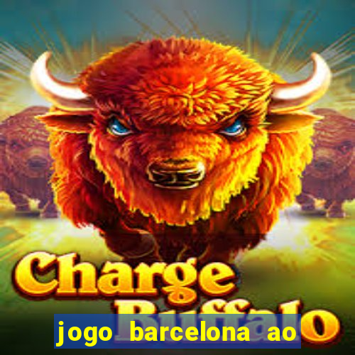 jogo barcelona ao vivo futemax